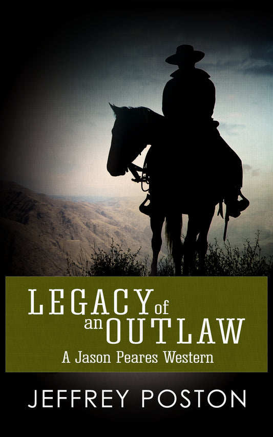 Legacy of an Outlaw - A Jason Peares Historical Western (ebook)